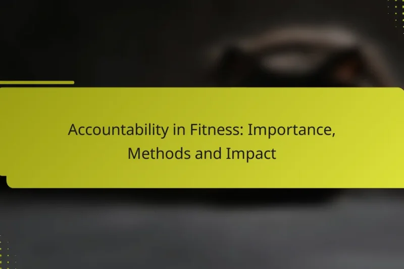 Verantwortlichkeit im Fitnessbereich: Bedeutung, Methoden und Auswirkungen