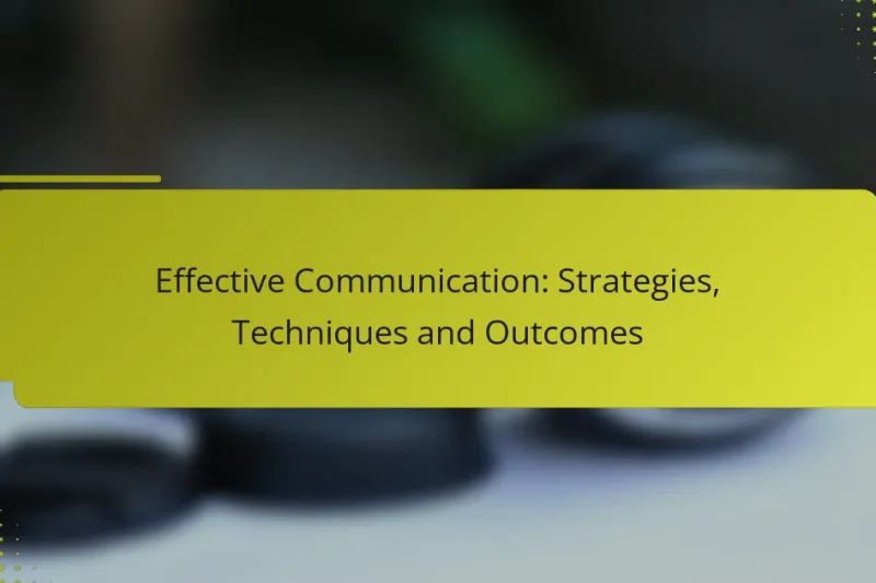 Effektive Kommunikation: Strategien, Techniken und Ergebnisse
