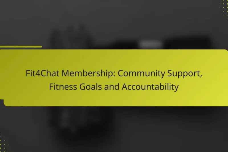 Fit4Chat Mitgliedschaft: Community-Support, Fitnessziele und Rechenschaftspflicht