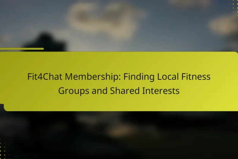 Fit4Chat-Mitgliedschaft: Lokale Fitnessgruppen und gemeinsame Interessen finden