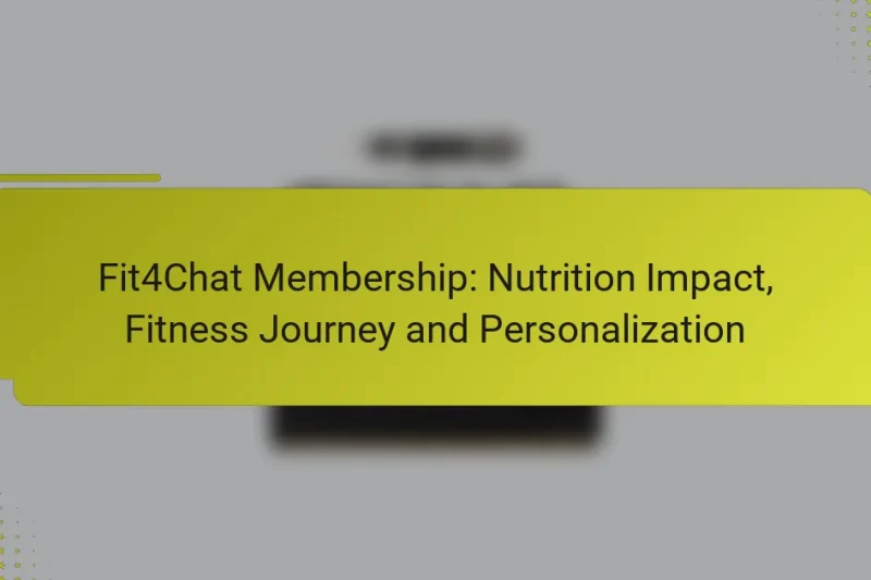 Fit4Chat Mitgliedschaft: Ernährungswirkung, Fitnessreise und Personalisierung