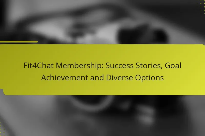 Fit4Chat Mitgliedschaft: Erfolgsgeschichten, Zielerreichung und Vielfältige Optionen