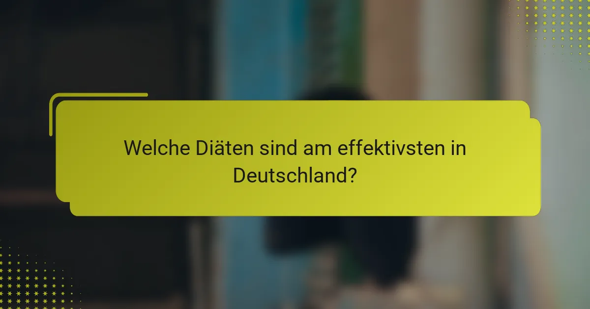 Welche Diäten sind am effektivsten in Deutschland?